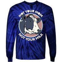 Not Your Mom Not Your Milk Vegan Message Statement Tie-Dye Long Sleeve Shirt