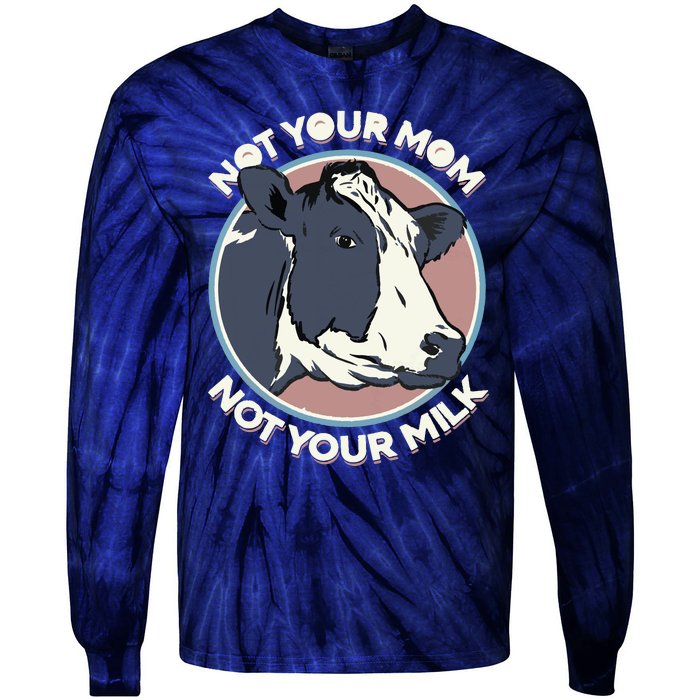 Not Your Mom Not Your Milk Vegan Message Statement Tie-Dye Long Sleeve Shirt