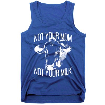 Not Your Mom Not Your Milk Veggie Life Veganism Cow Vegan Meaningful Gift Tank Top