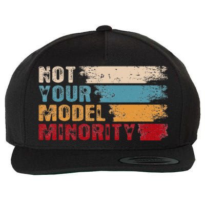 Not Your Model Minority Stop Asian Hate Proud Af To Be Asian Wool Snapback Cap