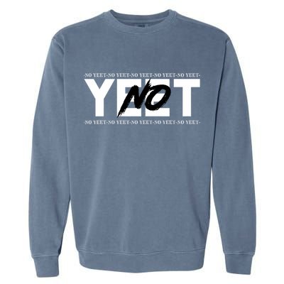 No Yeet Garment-Dyed Sweatshirt