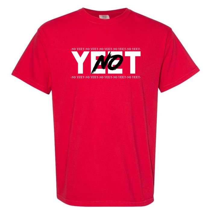 No Yeet Garment-Dyed Heavyweight T-Shirt