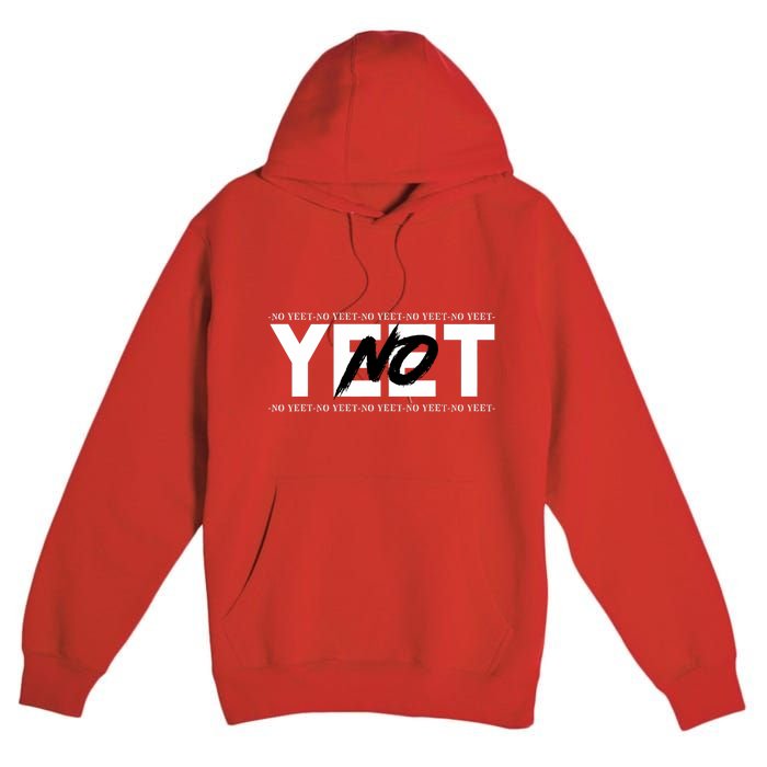 No Yeet Premium Pullover Hoodie