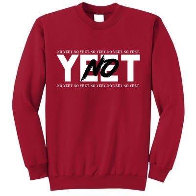 No Yeet Tall Sweatshirt