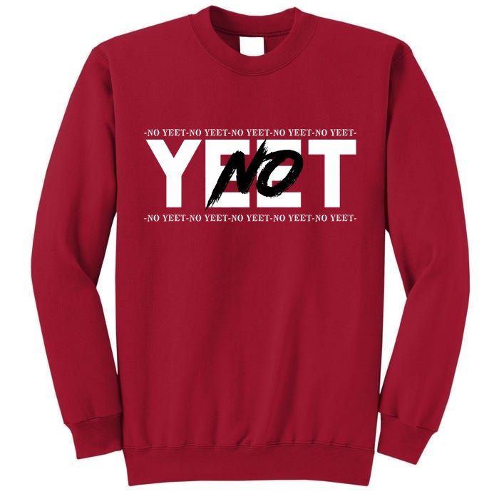 No Yeet Tall Sweatshirt