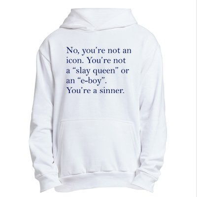 No Youre Not An Icon Youre Not A Slay Queen Or An Eboy Urban Pullover Hoodie