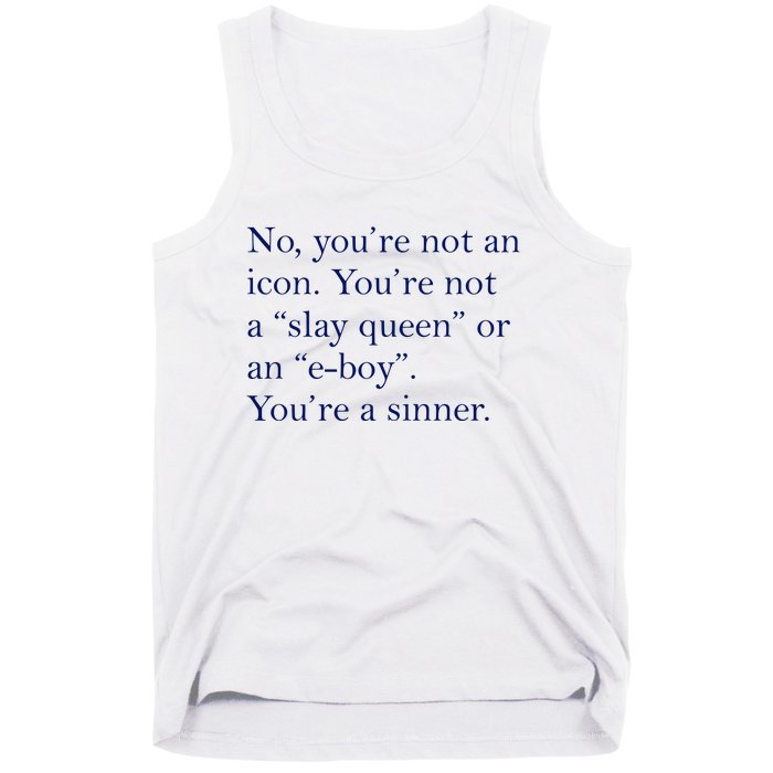 No Youre Not An Icon Youre Not A Slay Queen Or An Eboy Tank Top