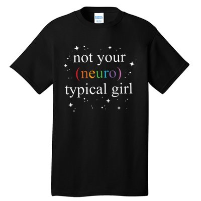 Not Your Neuro Typical Neurotypical Autism Awareness Supporter Tall T-Shirt