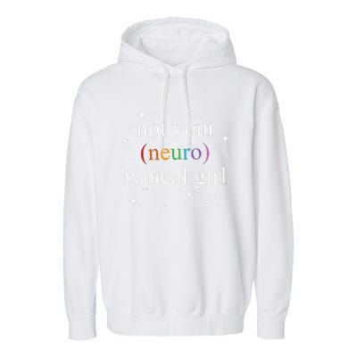 Not Your Neuro Typical Neurotypical Autism Awareness Supporter Garment-Dyed Fleece Hoodie