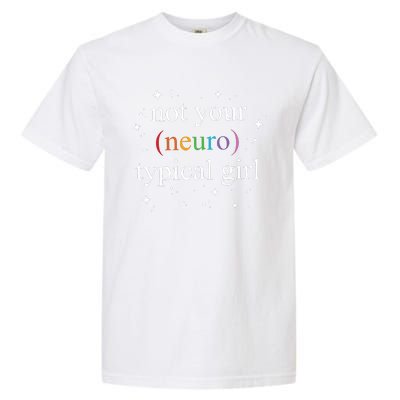 Not Your Neuro Typical Neurotypical Autism Awareness Supporter Garment-Dyed Heavyweight T-Shirt