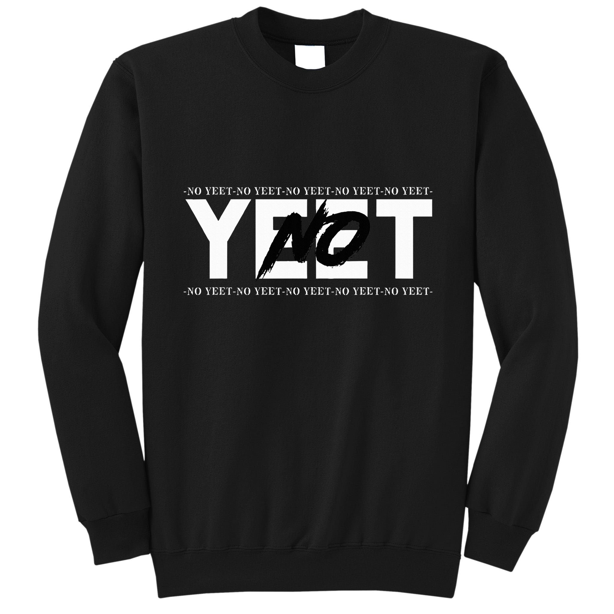 No Yeet Tall Sweatshirt