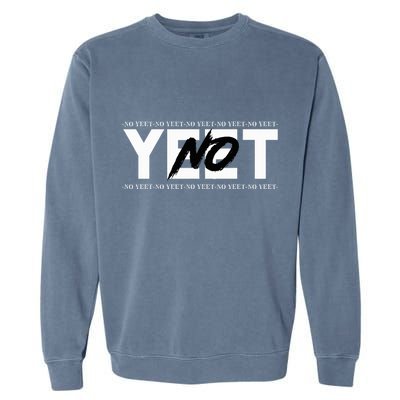 No Yeet Garment-Dyed Sweatshirt