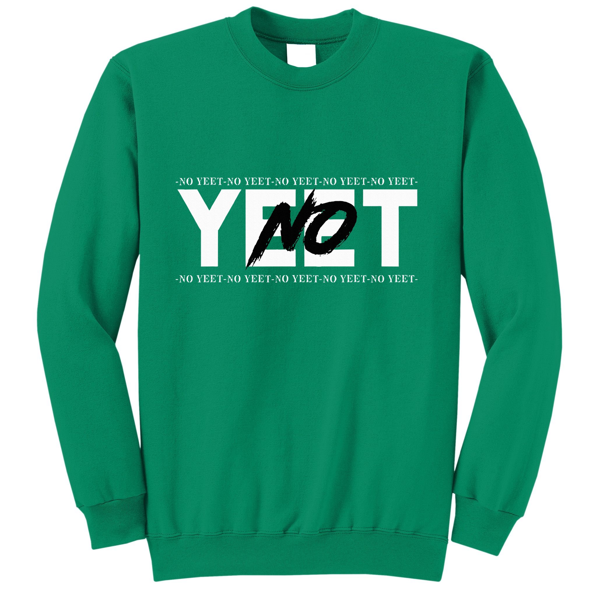 No Yeet Sweatshirt