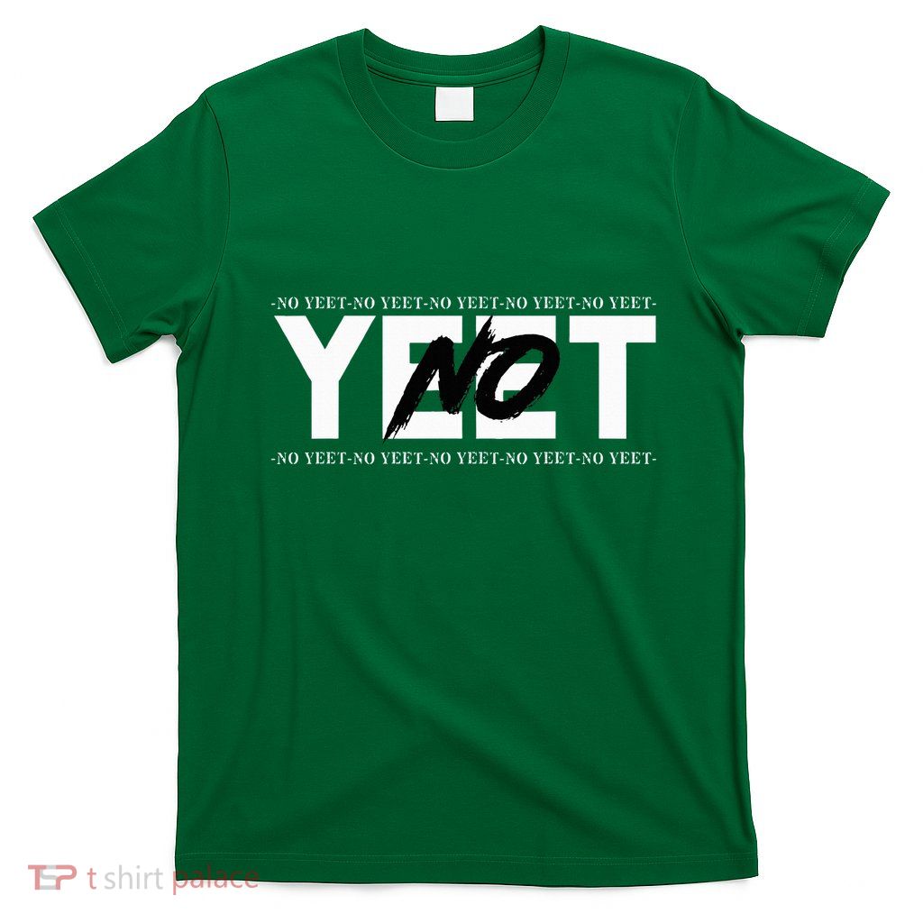 No Yeet T-Shirt