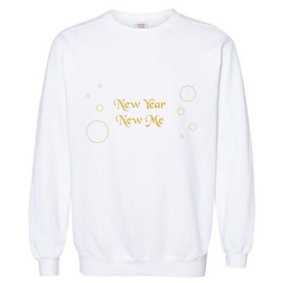 New Year New Me New Year Resolutions Gift Garment-Dyed Sweatshirt