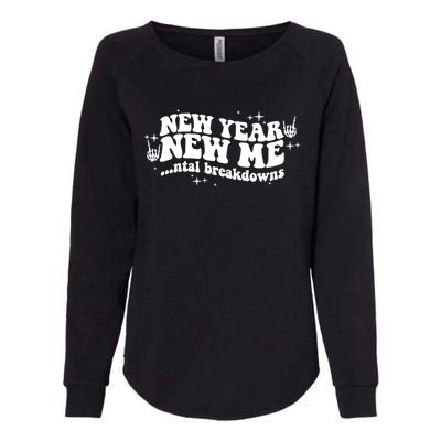 New Year New Me Tal Breakdowns Funny New Years Eve Nye Gift Womens California Wash Sweatshirt