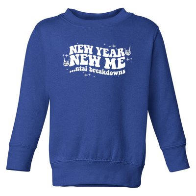 New Year New Me Tal Breakdowns Funny New Years Eve Nye Gift Toddler Sweatshirt