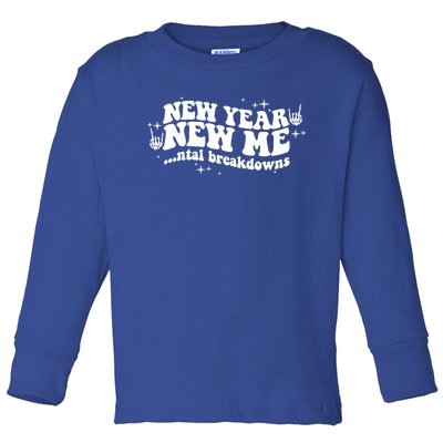 New Year New Me Tal Breakdowns Funny New Years Eve Nye Gift Toddler Long Sleeve Shirt