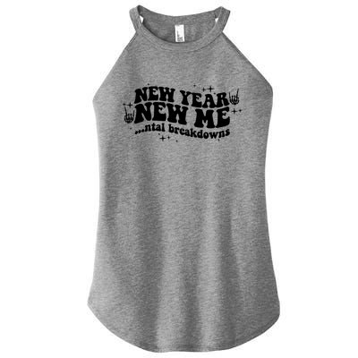 New Year New Me Tal Breakdowns Funny New Years Eve Nye Gift Women’s Perfect Tri Rocker Tank