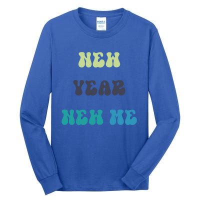 New Year New Me Gift Tall Long Sleeve T-Shirt