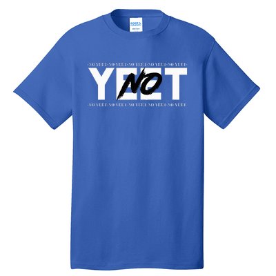 No Yeet Tall T-Shirt