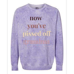 Now YouVe Pissed Off Grandma Political Protest Rally March Colorblast Crewneck Sweatshirt