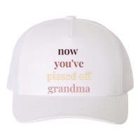 Now YouVe Pissed Off Grandma Political Protest Rally March Yupoong Adult 5-Panel Trucker Hat