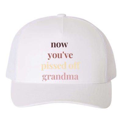 Now YouVe Pissed Off Grandma Political Protest Rally March Yupoong Adult 5-Panel Trucker Hat