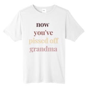 Now YouVe Pissed Off Grandma Political Protest Rally March Tall Fusion ChromaSoft Performance T-Shirt