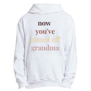 Now YouVe Pissed Off Grandma Political Protest Rally March Urban Pullover Hoodie