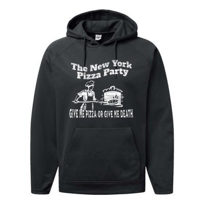 New York Pizza Party Give Me Pizza Give Me Death NYC Ovens Performance Fleece Hoodie