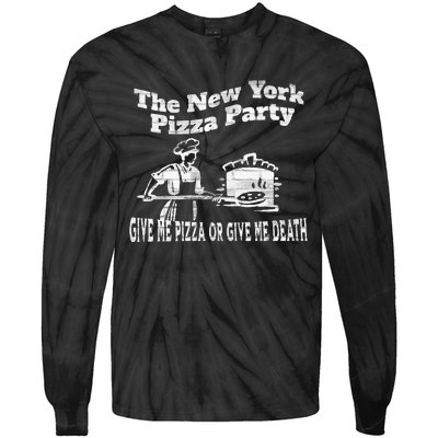 New York Pizza Party Give Me Pizza Give Me Death NYC Ovens Tie-Dye Long Sleeve Shirt