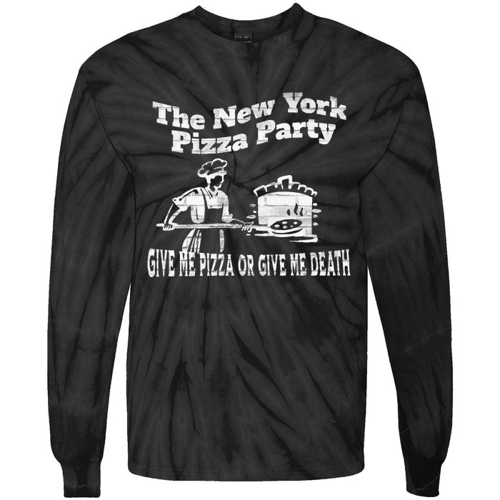 New York Pizza Party Give Me Pizza Give Me Death NYC Ovens Tie-Dye Long Sleeve Shirt