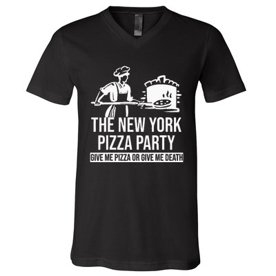 New York Pizza Party Give Me Pizza or Give Me Death Funny V-Neck T-Shirt