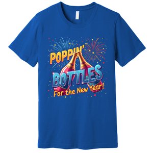 New Year Party Poppin Bottles For The New Year Celebration Gift Premium T-Shirt