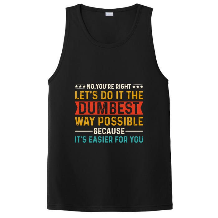 No Youre Right Lets Do It The Dumbest Way Possible PosiCharge Competitor Tank