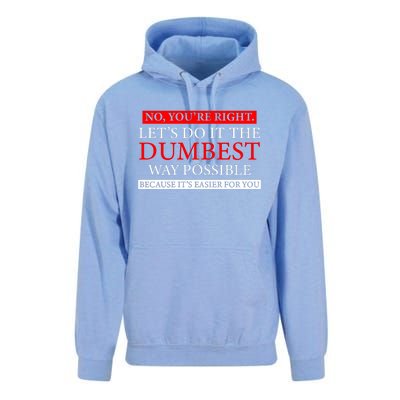 No Youre Right Lets Do It The Dumbest Way Possible Unisex Surf Hoodie