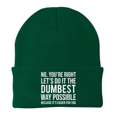 No Youre Right Lets Do It The Dumbest Way Possible Knit Cap Winter Beanie