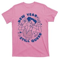 New Year Still Queer Celebration T-Shirt