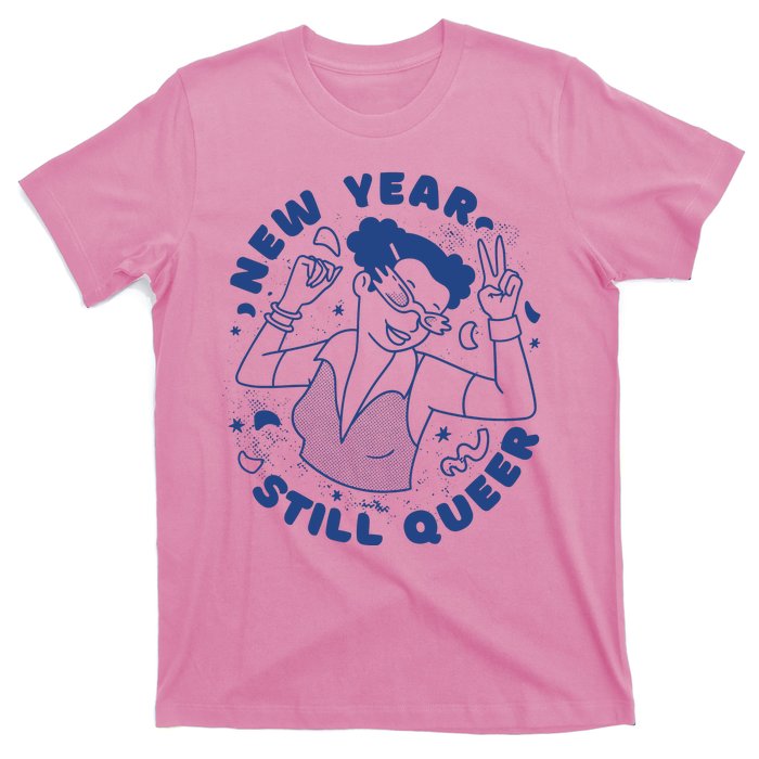 New Year Still Queer Celebration T-Shirt