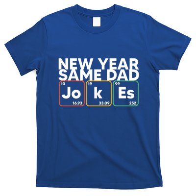 New Year Same Dad Jokes Funny FatherS Day Dad Humor Gift T-Shirt