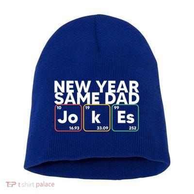 New Year Same Dad Jokes Funny FatherS Day Dad Humor Gift Short Acrylic Beanie