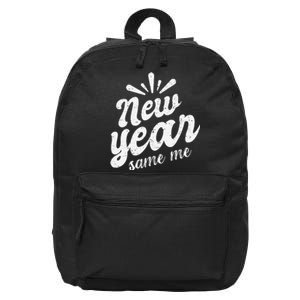 New Year Same Me New Years Eve Funny Gift 16 in Basic Backpack