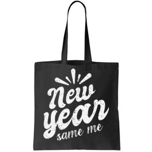 New Year Same Me New Years Eve Funny Gift Tote Bag