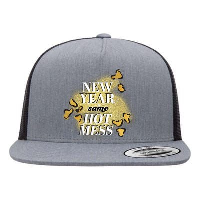 New Year Same Hot Mess Flat Bill Trucker Hat