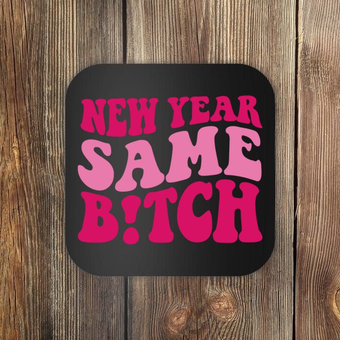 New Year Same Bitch Pink Funny Coaster