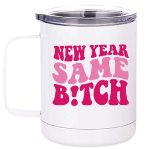 New Year Same Bitch Pink Funny 12 oz Stainless Steel Tumbler Cup