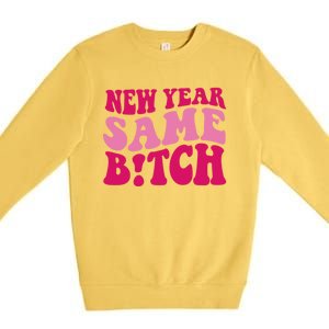 New Year Same Bitch Cute Gift Premium Crewneck Sweatshirt