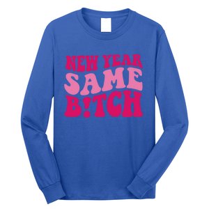 New Year Same Bitch Cute Gift Long Sleeve Shirt