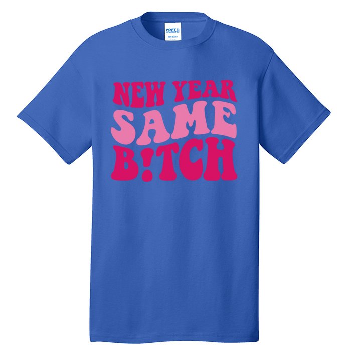 New Year Same Bitch Cute Gift Tall T-Shirt